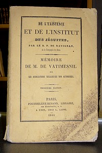 De l'existence et de l'institut des Jésuites. Suivi de : Mémoire de M. de Vatimesnil sur les...