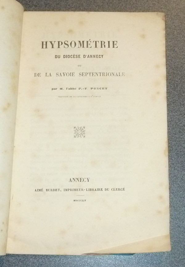 Livre ancien Savoie - Hypsométrie du diocèse d'Annecy ou de la Savoie septentrionale - Poncet, M. l'Abbé P.-F.