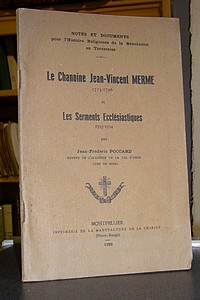 Le chanoine Jean-Vincent Merme, 1715-1794, et les serments ecclésiastiques, 1793-1794