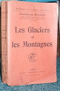 livre ancien - Les glaciers et les montagnes - Meunier Stanislas