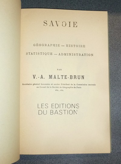 Savoie. Geographie - Histoire - Statistique - Administration