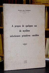 A propos de quelques cas de myélites infectieuses primitives curables