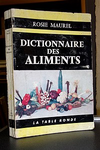 Dictionnaire des aliments - Maurel Rosie