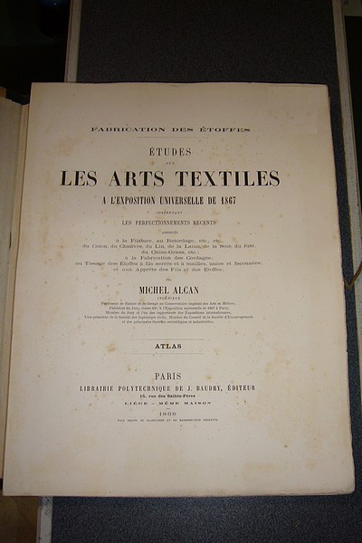 Études sur les arts textiles à l'Exposition Universelle de 1867 comprenant les perfectionnements récents apportés dans la filature, le retordage, etc... du coton, du chanvre, du lin, de la laine, soie, jute, china-grass, etc...