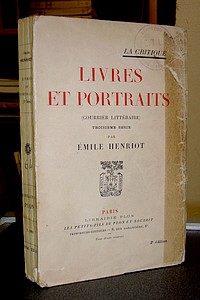 Livres et portraits (Courrier littéraire). La critique (3 volumes) Première, deuxième et troisième série.