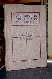 Livre ancien - Trois missionnaires aux mains... - Soenen - Van Praet -...