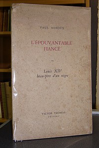 L'épouvantable fiancé ou Louis XIV beau-père d'un nègre