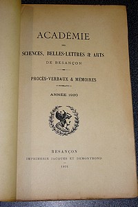 Académie des Sciences, Belles-Lettres & Arts de Besançon. Procès-Verbaux & mémoires. Année 1920