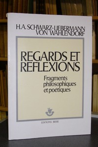 Regards et réflexions. Fragments philosophiques et poétiques