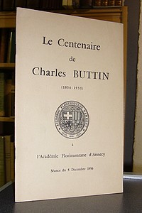 Le centenaire de Charles Buttin (1856-1931) à l'Académie Florimontane d'Annecy. Séance du 5 décembre 1956