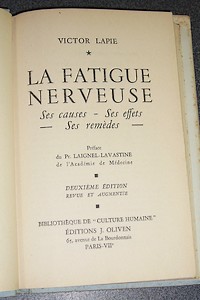 La fatigue nerveuse. Ses causes, ses effets, ses remèdes