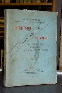 Livre ancien - Le Suffrage Universel à travers... - Loyseau Jean