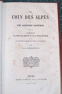 Un coin des Alpes ou une ascension nocturne. Suivi de : Souvenirs de l'Oberland bernois et de la Suisse centrale. Et de : Un pêcheur vosgien sur une île flottante