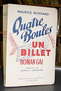 Quatre boules un billet. Roman gai