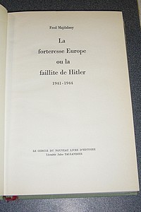La forteresse Europe ou la faillite de Hitler. 1941-1944