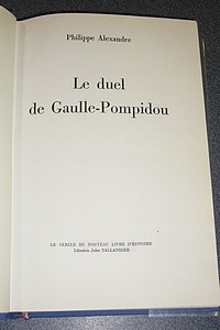Le Duel. de Gaulle - Pompidou