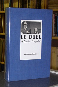 Le Duel. de Gaulle - Pompidou