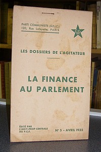 Les dossiers de l'agitateur, N° 5, avril 1932. La finance au parlement