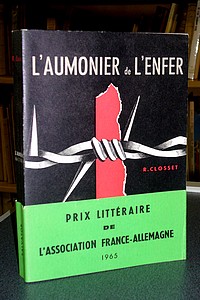 L'aumônier de l'enfer. (Franz Stock, aumônier de Fresnes, du Cherche Midi et de la Santé, 1940-1944)