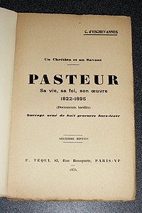 Pasteur, sa vie, sa foi, son oeuvre (Documents inédits)