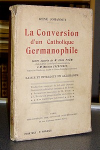 La conversion d'un Catholique Germanophile. Lettre ouverte de M. Emile Prüm à M. Mathias Erzberger