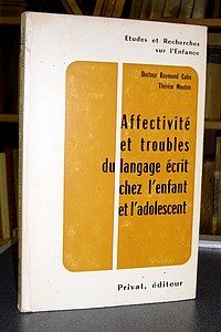 Affectivité et troubles du langage écrit chez l'enfant et l'adolescent