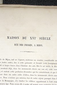 Monographie d'une Maison du XVIe siècle, rue des Forges à Dijon