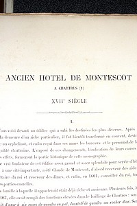 Monographie de l'Ancien Hotel de Montescot, à Chartres, XVIIe siècle