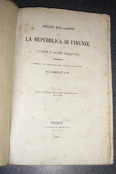 Delle relazioni fra la Republica di Firenze e i Conti e Duchi di Savoia. Memoria compilata sui...