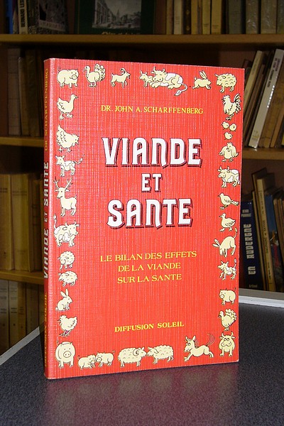 Viande et santé. Le bilan des effets de la viande sur la santé