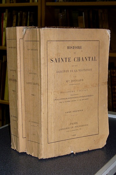 livre ancien - Histoire de Sainte Chantal et des origines de la Visitation (2 volumes) - Bougaud Mgr