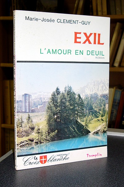 Livre ancien Savoie - Exil. L'amour en deuil - Clément-Guy, Marie-Josée