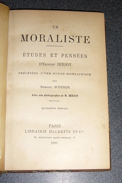 Un moraliste. Etudes et pensées d'Ernest Bersot, précédées d'une notice biographique