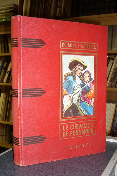 Le chevalier de Formanoir - Chaine, P. & Brunel, N.