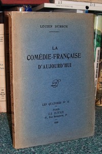 La Comédie-Française d'aujourd'hui - Dubech Lucien