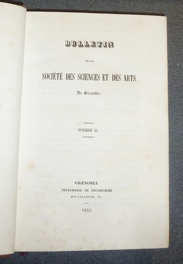 Bulletin de l'Académie Delphinale, Tome Premier, 1846 ou Bulletin de société des Sciences et des arts de Grenoble, 1842