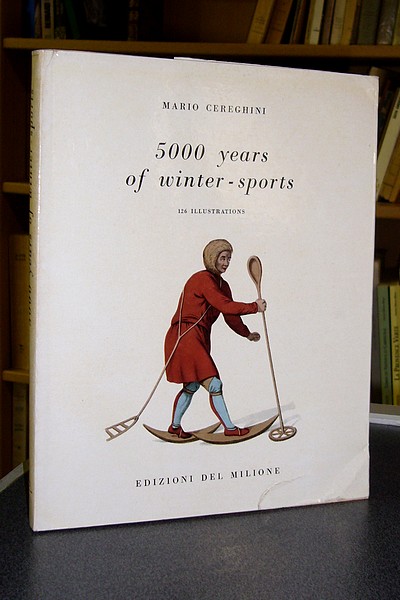 5000 Years of winter-sports - Cereghini Mario