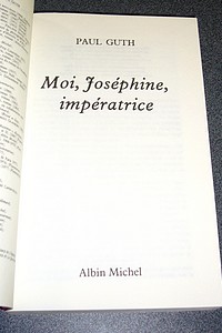 Moi, Joséphine Impératrice