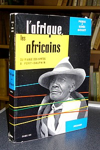 L'Afrique, les africains. Du rivage des Syrtes à Fort-Dauphin