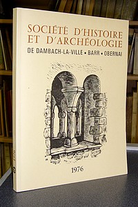 Société d'Histoire et d'Archéologie de Dambach-la-Ville, Barr, Obernai - 1976 - N° 10