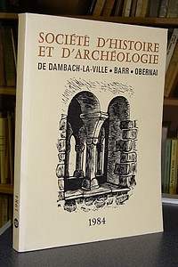 Société d'Histoire et d'Archéologie de Dambach-la-Ville, Barr, Obernai - 1984 - N° 18
