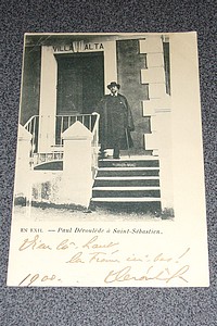 Carte postale signée représentant Paul Déroulède à Saint Sébastien en exil. Datée 1900