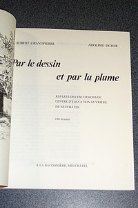 Par le dessin et par la plume. Quelques excursions en terre neuchâteloise