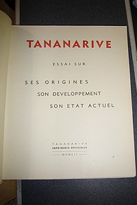 Tananarive. Essai sur ses origines, son développement, son état actuel