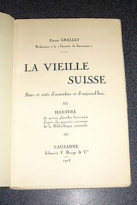 La vieille Suisse. Sites et cités d'autrefois et d'aujourd'hui