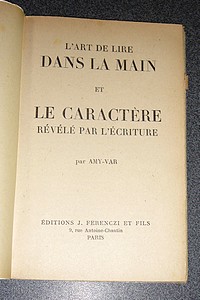 L'Art de lire dans la Main et Le Caractère révélé par l'Écriture. Chiromancie - Graphologie