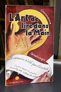 L'Art de lire dans la Main et Le Caractère révélé par l'Écriture. Chiromancie - Graphologie