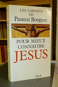 livre ancien - Pour mieux connaître Jésus. Méditations sur Saint Matthieu - Pasteur Boegner