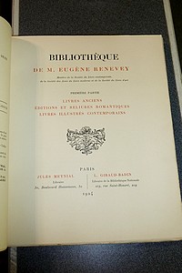 Catalogue de la Bibliotèque de M. Eugène Renevey. Première partie 12-14 mai 1924. Galerie Georges Petit - Livres anciens - Éditions et reliures romantiques - Livres illustrés contemporains