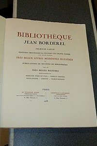 Catalogue de la Bibliothèque de Jean Borderel - Première partie, 28/02 et 01 & 02/03 1938 à l'Hôtel des commissaires priseurs.